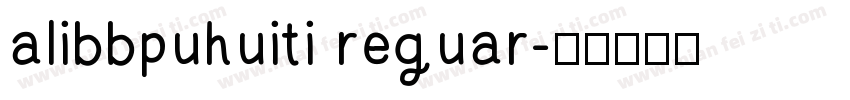 alibbpuhuiti reguar字体转换